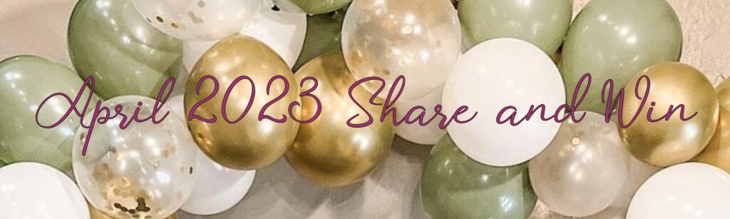 April 2023 Share and Win